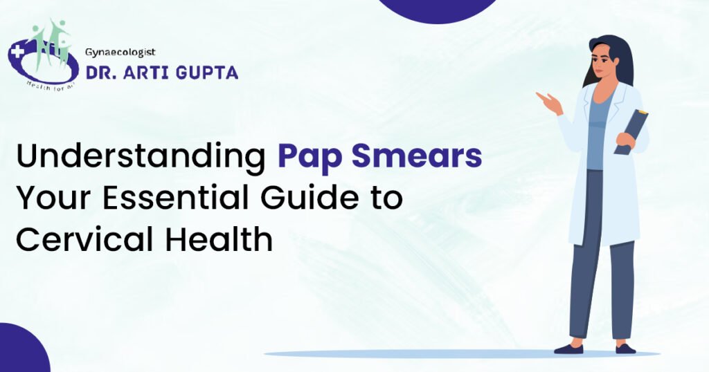 Understanding Pap Smears: Your Essential Guide to Cervical Health